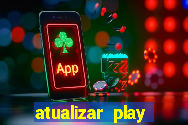 atualizar play store baixar